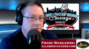 A man wearing headphones speaks into a microphone in a radio studio. Behind him is a “Home Sweet Home Chicago” sign with show details. A caption reads: “Frank Wasilewski, allaboutaccess.com” with the Access logo.