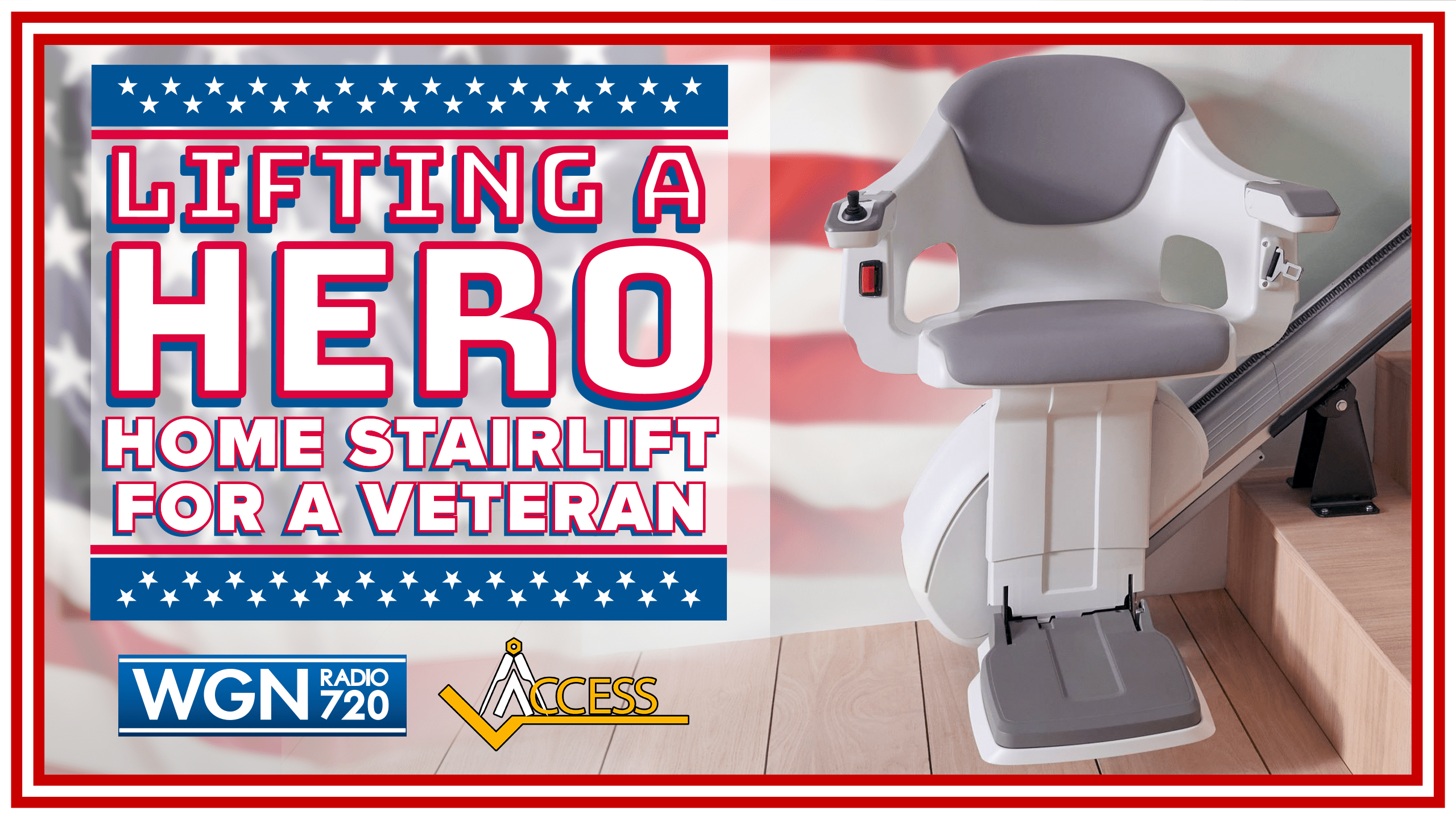 Lifting a Hero: Access Elevator and WGN Radio Team Up Again to Give Back to Veterans